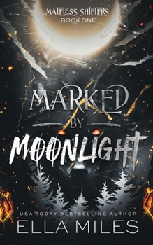 Marked by Moonlight (Mateless Shifters)