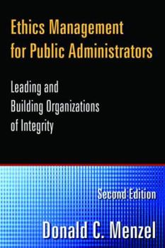 Hardcover Ethics Management for Public Administrators: Building Organizations of Integrity Book