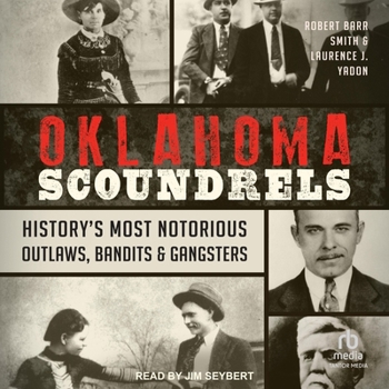 Audio CD Oklahoma Scoundrels: History's Most Notorious Outlaws, Bandits & Gangsters Book