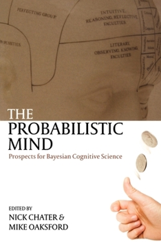 Paperback The Probabilistic Mind: Prospects for Bayesian Cognitive Science Book