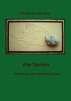 Paperback Alte Sachen: Poesie aus der Fülle des Lebens [German] Book