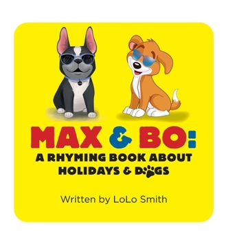 Hardcover Max and Bo: A Rhyming Book About Holidays and Dogs Book