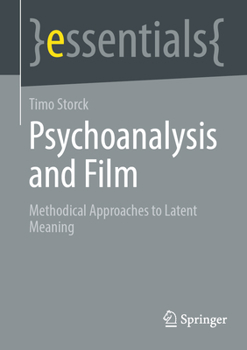 Paperback Psychoanalysis and Film: Methodical Approaches to Latent Meaning Book