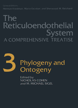 Hardcover The Reticuloendothelial System: A Comprehensive Treatise: Phylogeny and Ontogeny (Reticuloendothelial System, a Comprehensive Treatise) Book