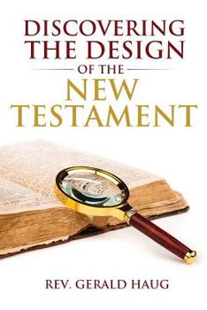 Paperback Discovering the Design of the New Testament Book