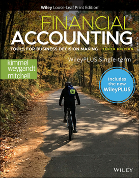 Loose Leaf Financial Accounting: Tools for Business Decision Making, 10e WileyPLUS Card and Loose-leaf Set Single Term Book