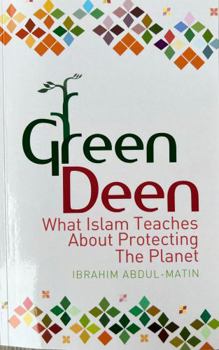 Paperback Green Deen: What Islam Teaches About Protecting the Planet Book