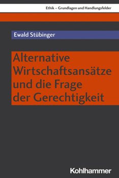 Paperback Alternative Wirtschaftsansatze Und Die Frage Der Gerechtigkeit [German] Book