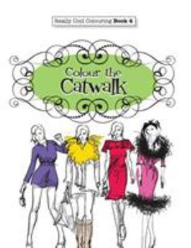 Paperback Really COOL Colouring Book 4: Colour The Catwalk Book