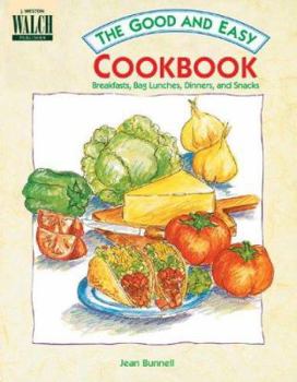 Paperback The Good and Easy Cookbook: Breakfasts, Bag Lunches, Dinners, and Snacks Book