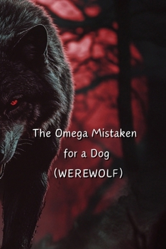 Paperback The Omega Mistaken for a Dog (WEREWOLF) Book