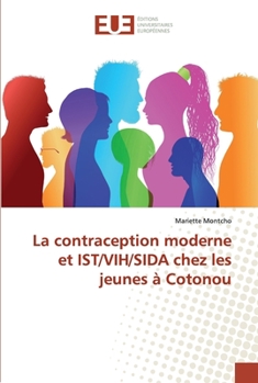 Paperback La contraception moderne et IST/VIH/SIDA chez les jeunes à Cotonou [French] Book