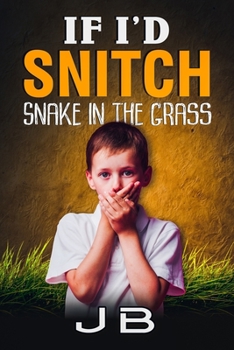 Paperback If I'd Snitch: Snake In The Grass Book