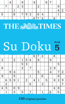 The "Times" Su Doku: Bk. 5: The Original, Best-selling Puzzle - Book #5 of the Times Su Doku