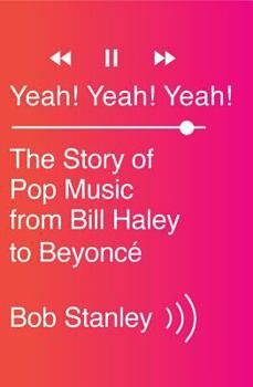 Hardcover Yeah! Yeah! Yeah!: The Story of Pop Music from Bill Haley to Beyonc? Book