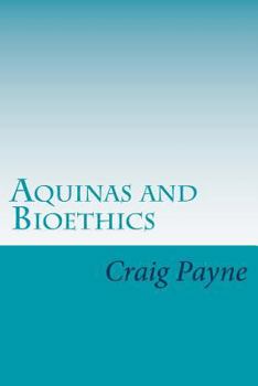 Paperback Aquinas and Bioethics: Contemporary Issues in the Light of Medieval Thought Book