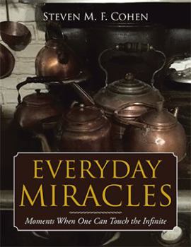 Paperback Everyday Miracles: Moments When One Can Touch the Infinite Book