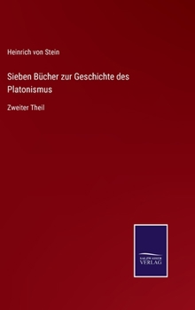 Hardcover Sieben Bücher zur Geschichte des Platonismus: Zweiter Theil [German] Book