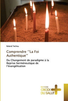 Paperback Comprendre ''La Foi Authentique'' [French] Book