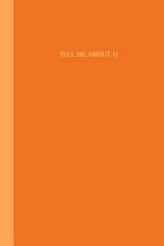 Paperback Sketchbook: Tell Me about It (Two Tone Orange) 6x9 - Blank Journal with No Lines - Journal Notebook with Unlined Pages for Drawing Book