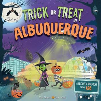 Hardcover Trick or Treat in Albuquerque: A Halloween Adventure Through ABQ Book