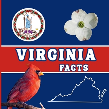 Virginia Facts: Interesting Facts About Virginia (50 States Fact Books)
