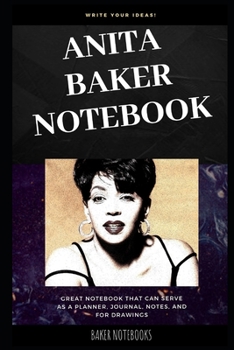 Paperback Anita Baker Notebook: Great Notebook for School or as a Diary, Lined With More than 100 Pages. Notebook that can serve as a Planner, Journal Book