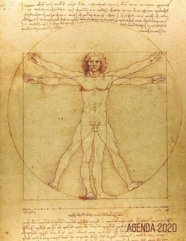 Homme de Vitruve Agenda Hebdomadaire 2020: L�onard de Vinci (Anatomie Humaine) Planificateur Quotidien Avec Calendrier 2020 (12 Mois) Renaissance Italienne