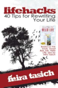 Paperback lifehacks: 40 Tips for Rewriting Your Life: A Workbook to Help You Revitalize Your Life Mindfully Book