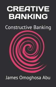 Paperback Creative Banking: Constructive Banking Book