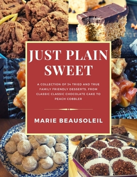 Paperback Just Plain Sweet: A collection of tried and true dessert recipes Book