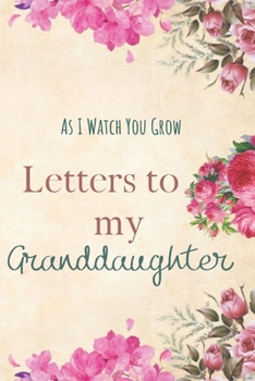 Paperback Letters to my Granddaughter Journal-Grandparents Journal Appreciation Gift-Lined Notebook To Write In-6"x9" 120 Pages Book 5: Keepsake Gift to Write M Book