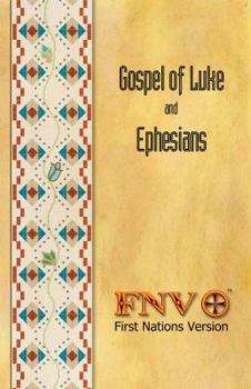 Paperback Gospel of Luke and Ephesians: First Nations Version Book