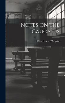 Hardcover Notes on the Caucasus Book