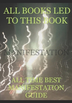 Paperback All Books Led to This Book - All Time Best Manifestation Guide Book