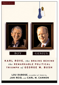 Paperback Boy Genius: Karl Rove, the Architect of George W. Bush's Remarkable Political Triumphs Book
