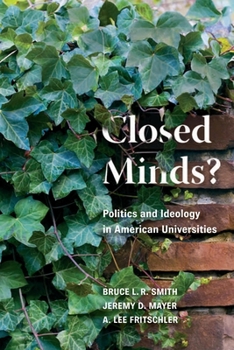 Hardcover Closed Minds?: Politics and Ideology in American Universities Book