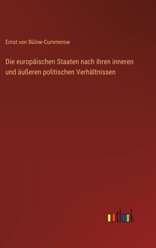 Die europäischen Staaten nach ihren inneren und äußeren politischen Verhältnissen (German Edition)