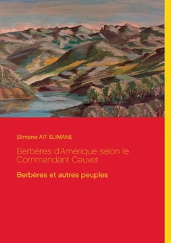 Paperback Berbères d'Amérique selon le Commandant Cauvet: Berbères et autres peuples [French] Book