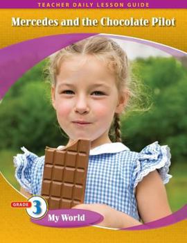 Pathways Grade 3 My World Unit: Mercedes and the Chocolate Pilot Daily Lesson Guide + Teacher Resources 6 Year License