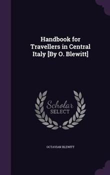 Hardcover Handbook for Travellers in Central Italy [By O. Blewitt] Book