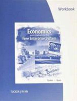 Paperback Workbook for Tucker/Ryan's Economics with Emphasis on the Free Enterprise System Book