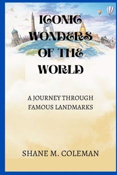 Paperback Iconic Wonders of the World: A Journey Through Famous Landmarks Book