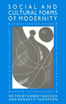 Paperback The Social and Cultural Forms of Modernity: Understanding Modern Societies, Book III Book