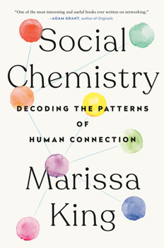 Hardcover Social Chemistry: Decoding the Patterns of Human Connection Book