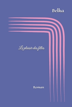 Paperback Le plaisir des filles: Les plaisirs défilent [French] Book