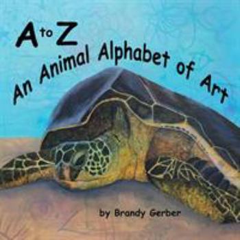 Paperback A to Z, An Animal Alphabet of Art Book