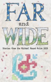 Paperback Far and Wide: Selected Entries from the Michael Round Prize 2025 Book