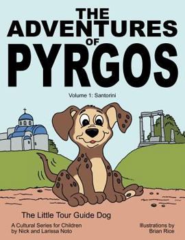 Paperback The Adventures of Pyrgos: Volume 1: Santorini Greece Book