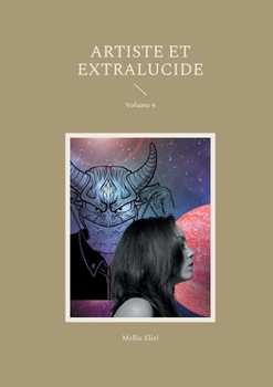 Paperback Artiste et extralucide: Volume 4 [French] Book